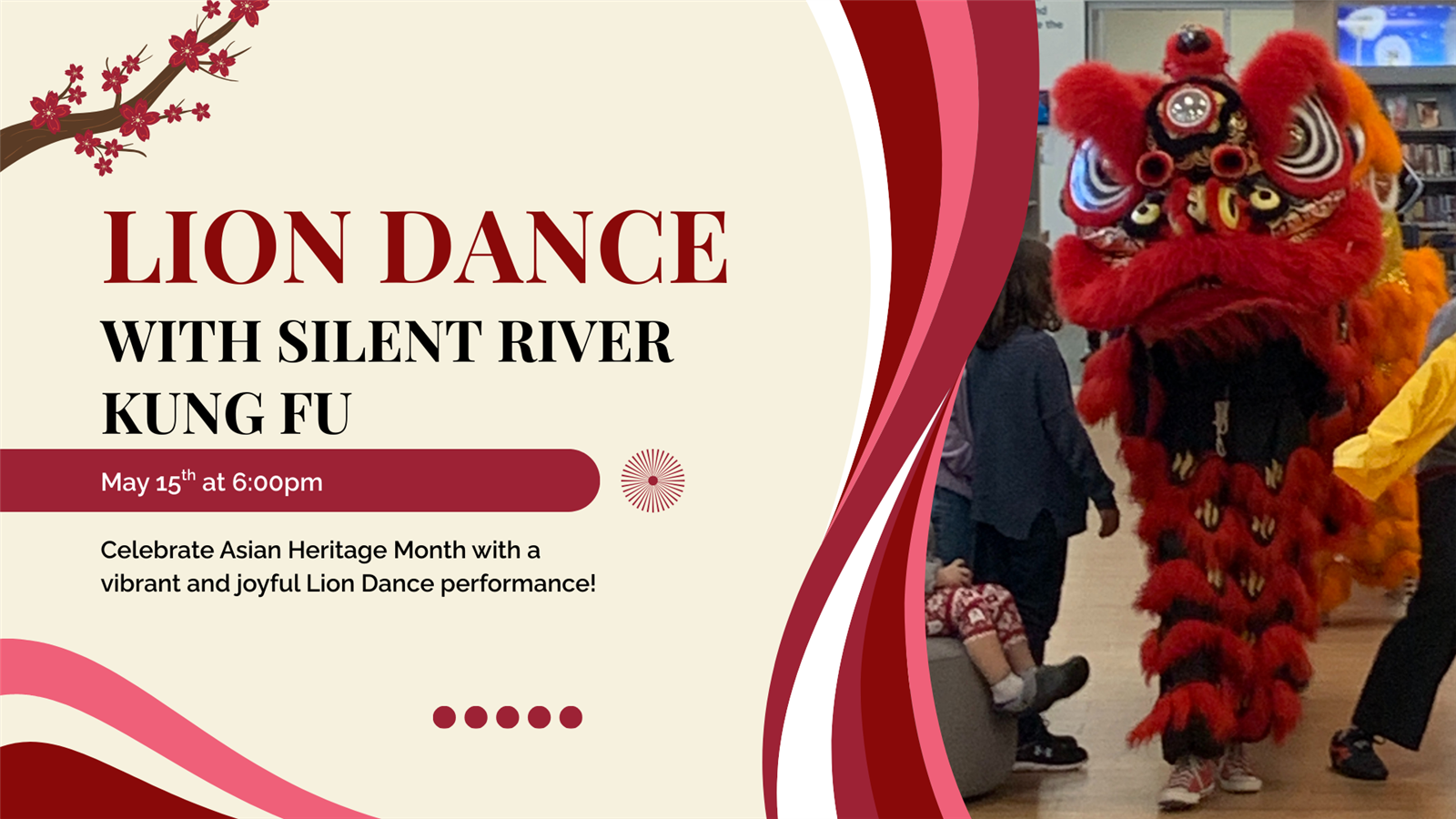 Silent River Kung Fu presents the Lion Dance - Special Event Celebrating Asian Heritage Month
